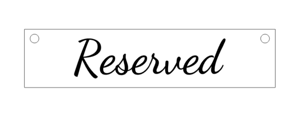 Acrylic Reserved Sign